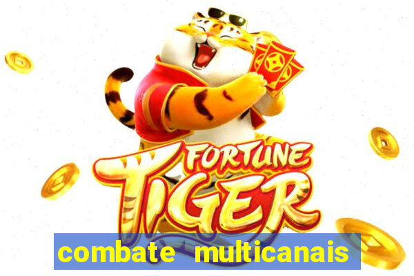 combate multicanais ao vivo